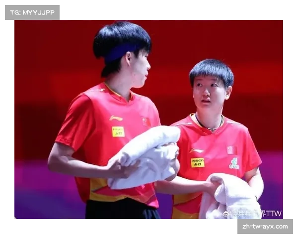 王楚钦与孙颖莎配合默契状态佳 双方称技战术执行与沟通顺畅